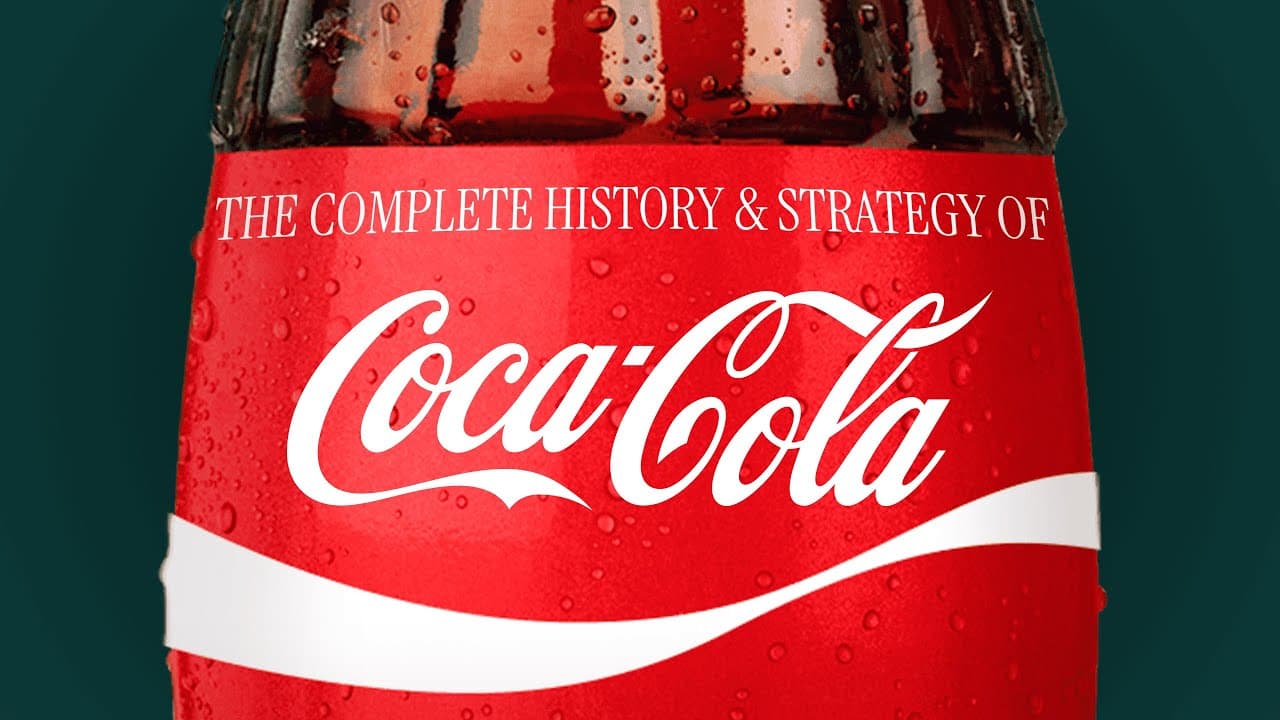 Coca-Cola: The Complete History & Strategy