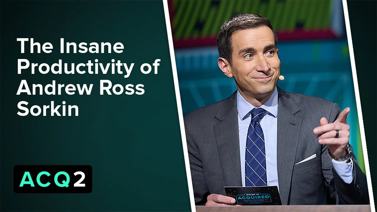 ACQ2: The Insane Productivity of Andrew Ross Sorkin